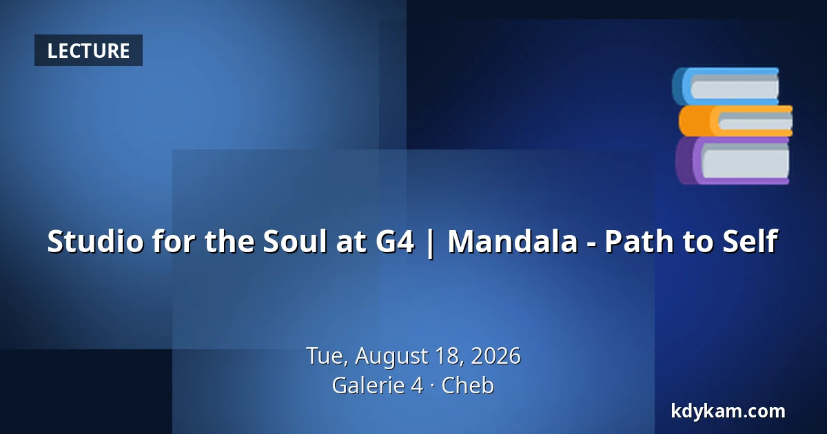 Studio for the Soul at G4 | Mandala - Path to Self — Gallery 4, Cheb