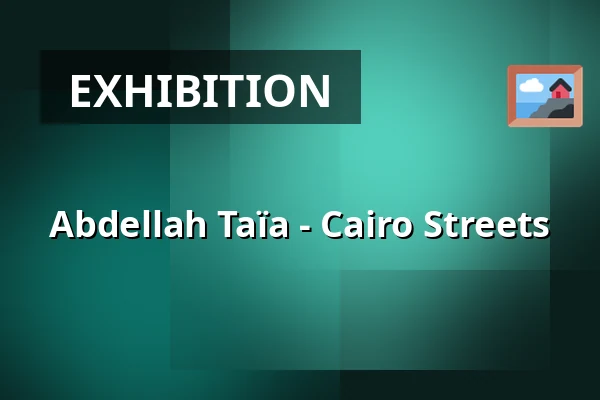 Abdellah Taïa - Cairo Streets — Kontext Gallery (TIC Gallery), Brno