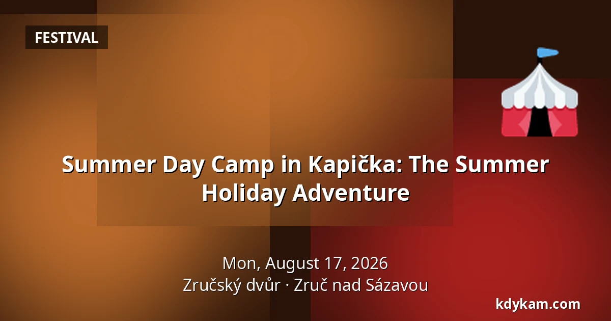Summer Day Camp in Kapička: The Summer Holiday Adventure — Zručský Dvůr, Zruč nad Sázavou