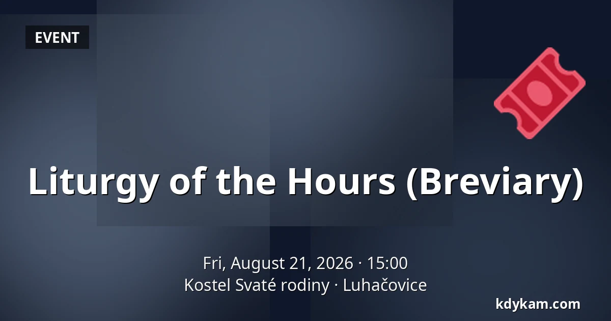 Liturgy of the Hours (Breviary) — Church of the Holy Family, Luhačovice