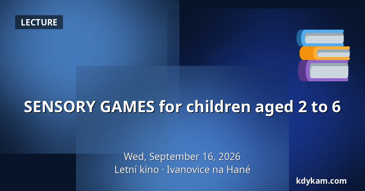 SENSORY GAMES for children aged 2 to 6 — Summer Cinema, Ivanovice na Hané