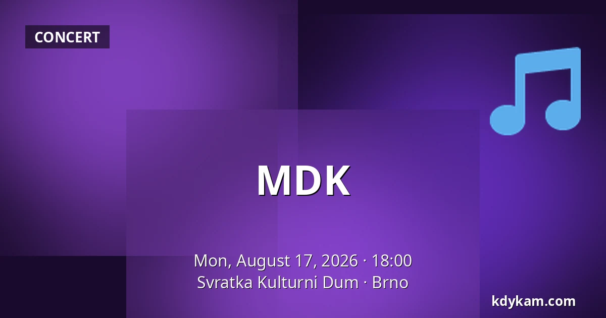 MDK — Svratka Kulturni Dum, Brno