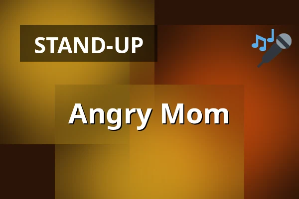 Angry Mom — Malá scéna, Mikádo, Humpolec