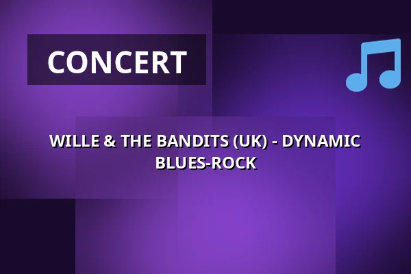 WILLE & THE BANDITS (UK) - DYNAMIC BLUES-ROCK — Městské divadlo, Žatec