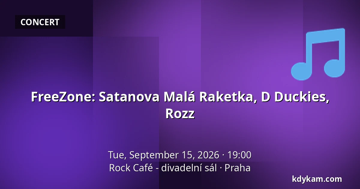 FreeZone: Satanova Malá Raketka, D Duckies, Rozz — Rock Café, Prague