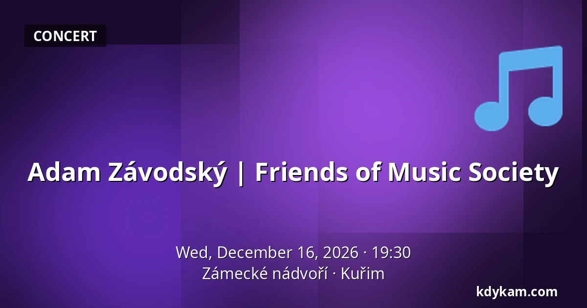 Adam Závodský | Friends of Music Society — Zámecké nádvoří, Kuřim