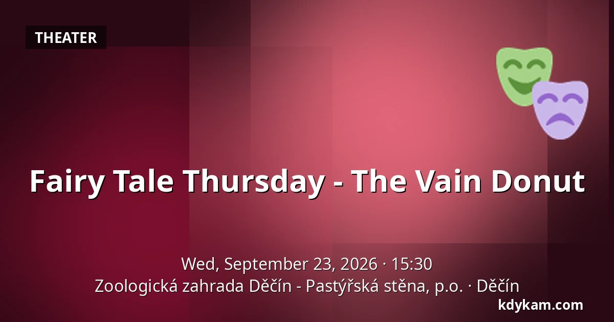 Fairy Tale Thursday - The Vain Donut — Děčín Zoo - Pastýřská stěna, Děčín