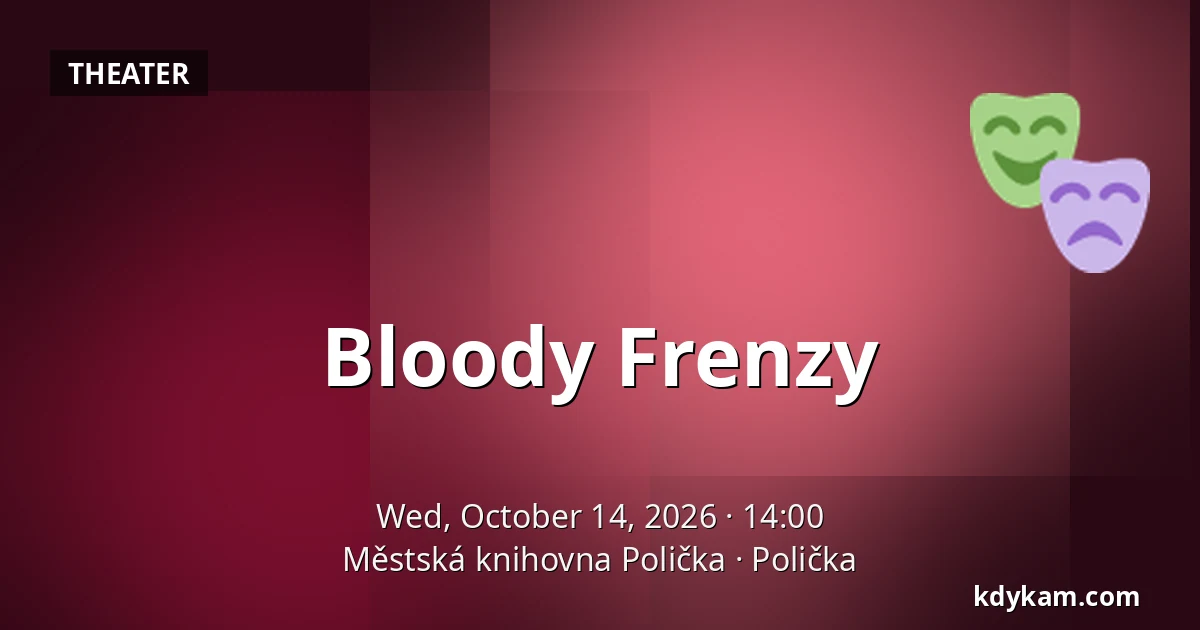 Bloody Frenzy — Polička Municipal Library, Polička