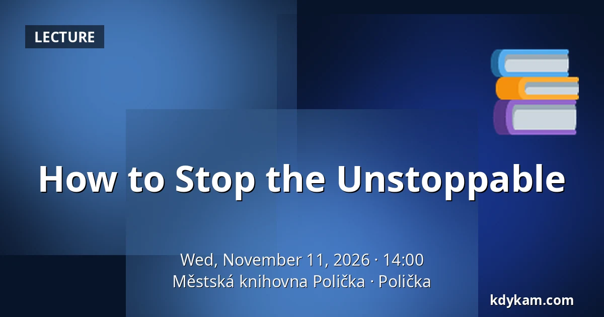 How to Stop the Unstoppable — Polička Municipal Library, Polička