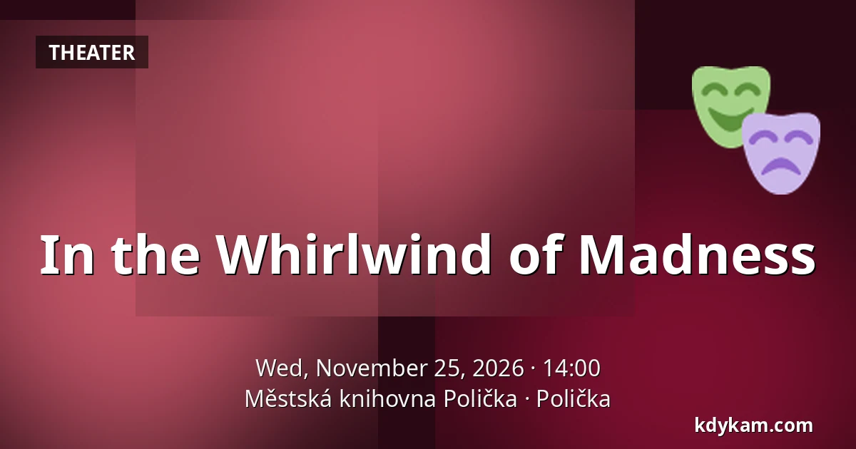 In the Whirlwind of Madness — Polička Municipal Library, Polička