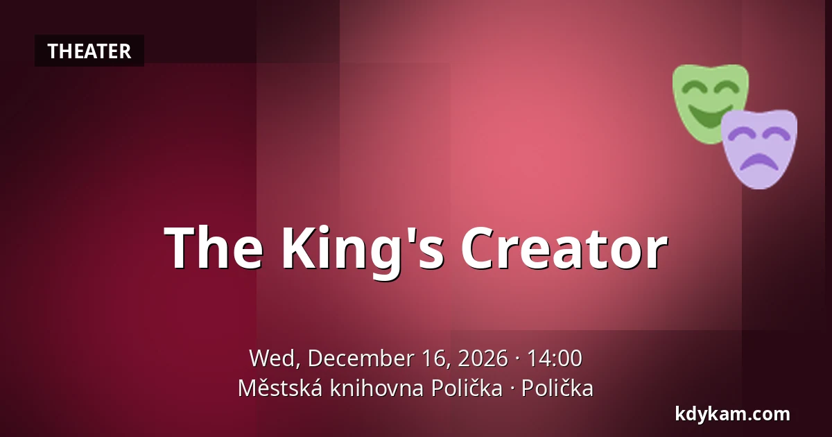The King's Creator — Polička Municipal Library, Polička