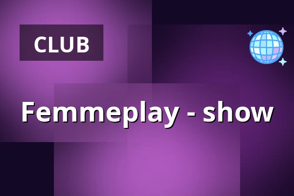 Femmeplay - show — ROYAL - Theatre & Club Chic Praha, Prague