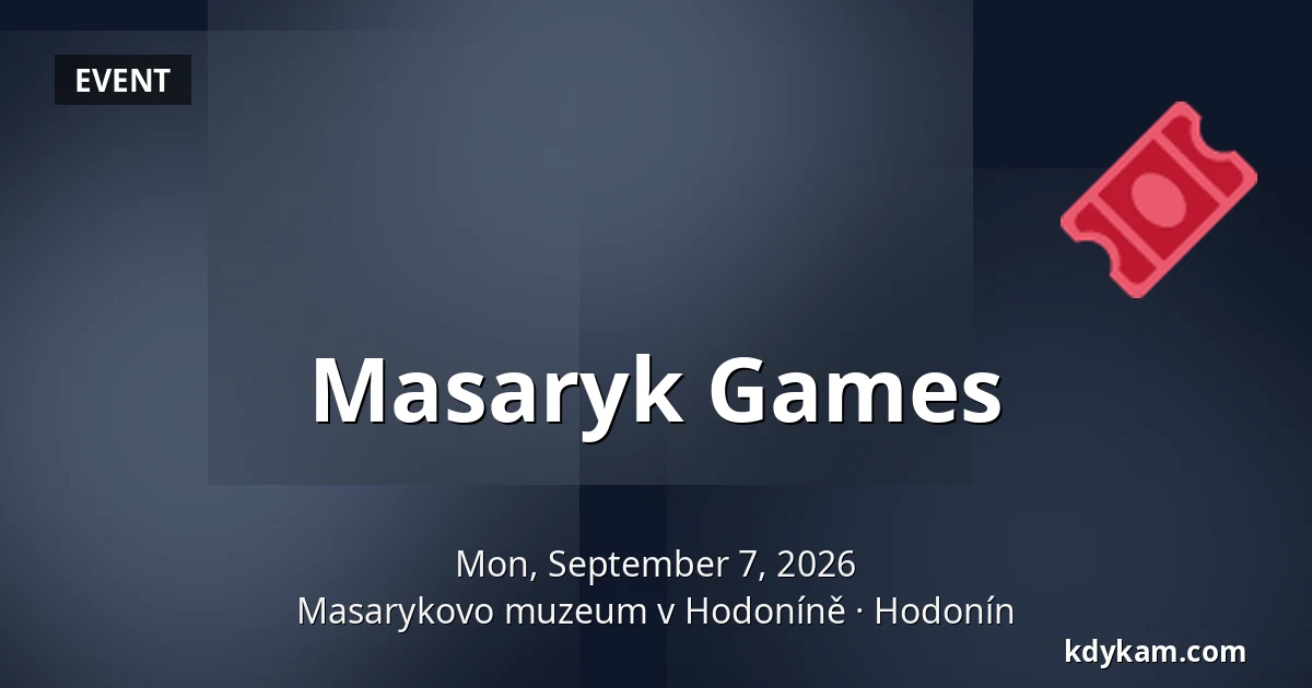 Masaryk Games — Masaryk Museum in Hodonín, Hodonín
