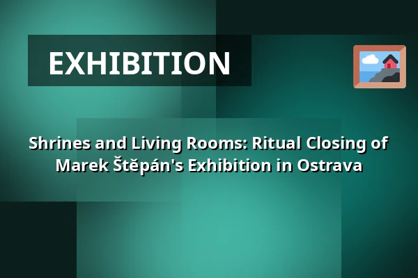 Shrines and Living Rooms: Ritual Closing of Marek Štěpán's Exhibition in Ostrava — 45 000 l: Objem pro angažovanou architekturu, Brno