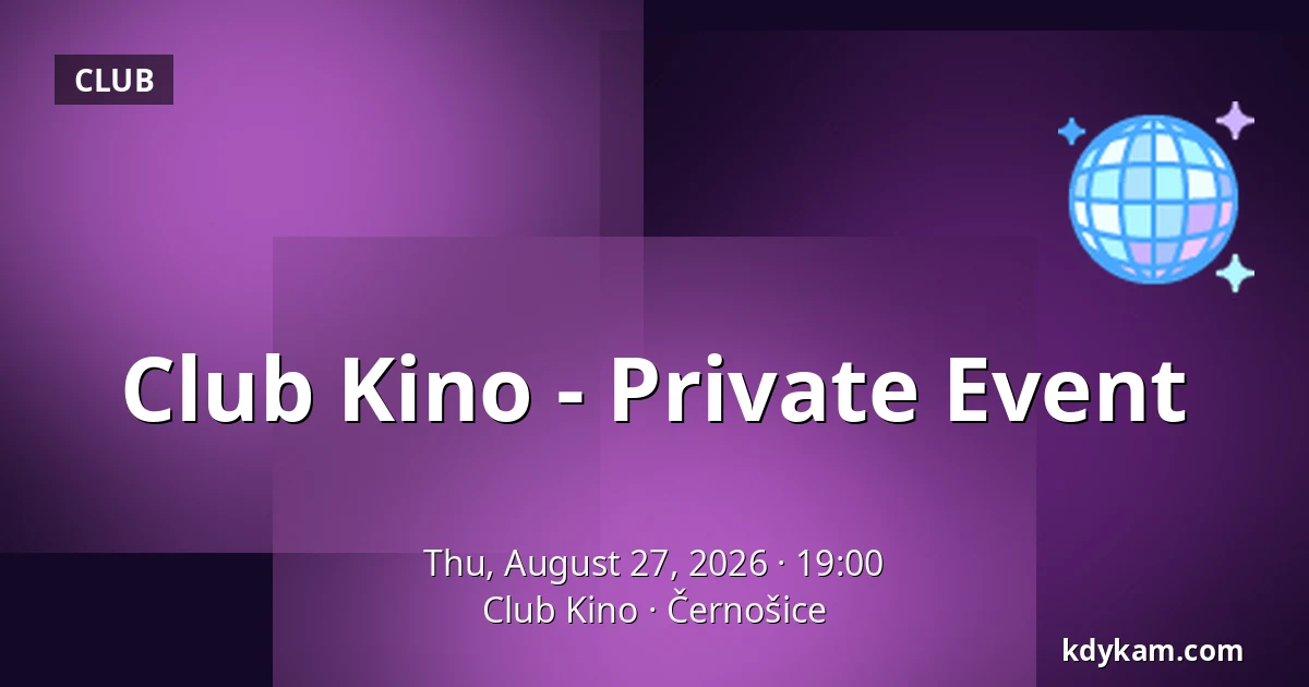 Club Kino - Private Event — Club Kino, Černošice