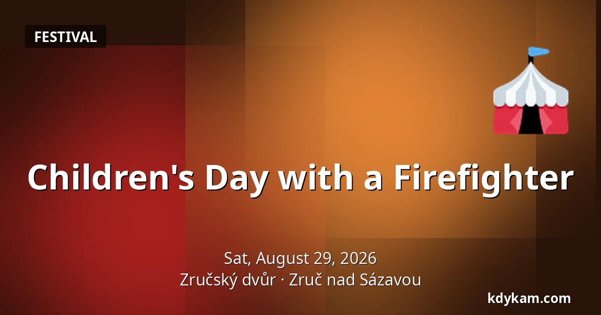 Children's Day with a Firefighter — Zručský Dvůr, Zruč nad Sázavou