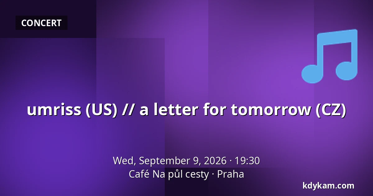 umriss (US) // a letter for tomorrow (CZ) — Café Na půl cesty, Prague