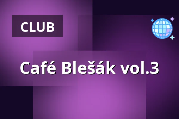 Café Blešák vol.3 — Café Na půl cesty, Prague