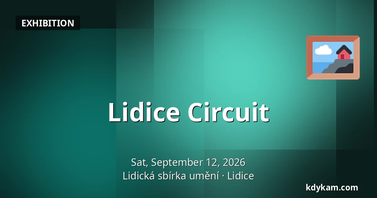 Lidice Circuit — Lidická sbírka umění, Lidice
