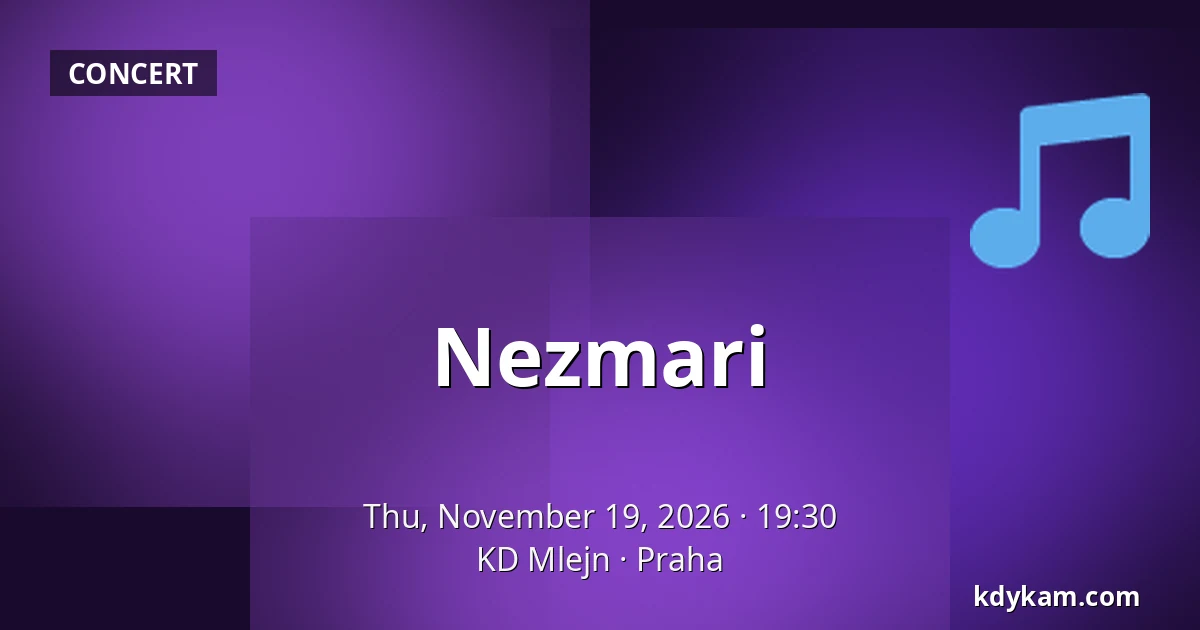 Nezmari — KD Mlejn, Prague