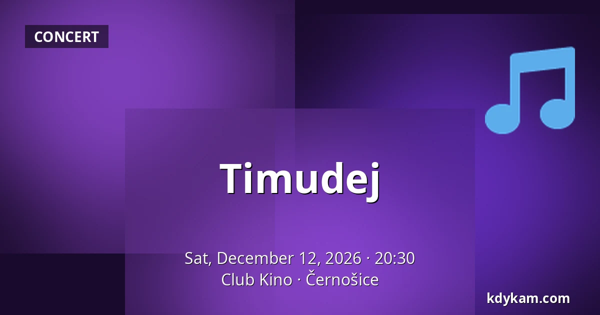 Timudej — Club Kino, Černošice