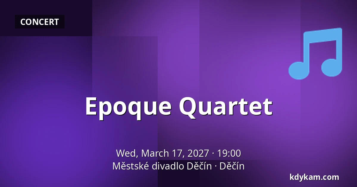 Epoque Quartet — Městské divadlo Děčín, Děčín