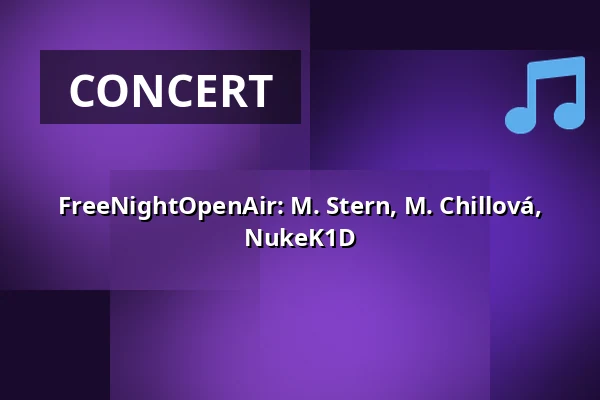 FreeNightOpenAir: M. Stern, M. Chillová, NukeK1D — Melodka na Střeláku, Brno