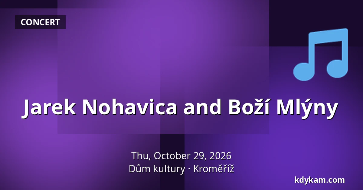 Jarek Nohavica and Boží Mlýny — House of Culture Kroměříž, Kroměříž