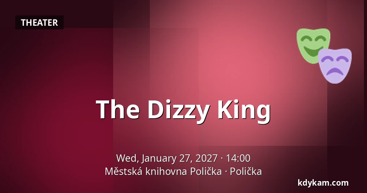 The Dizzy King — Polička Municipal Library, Polička