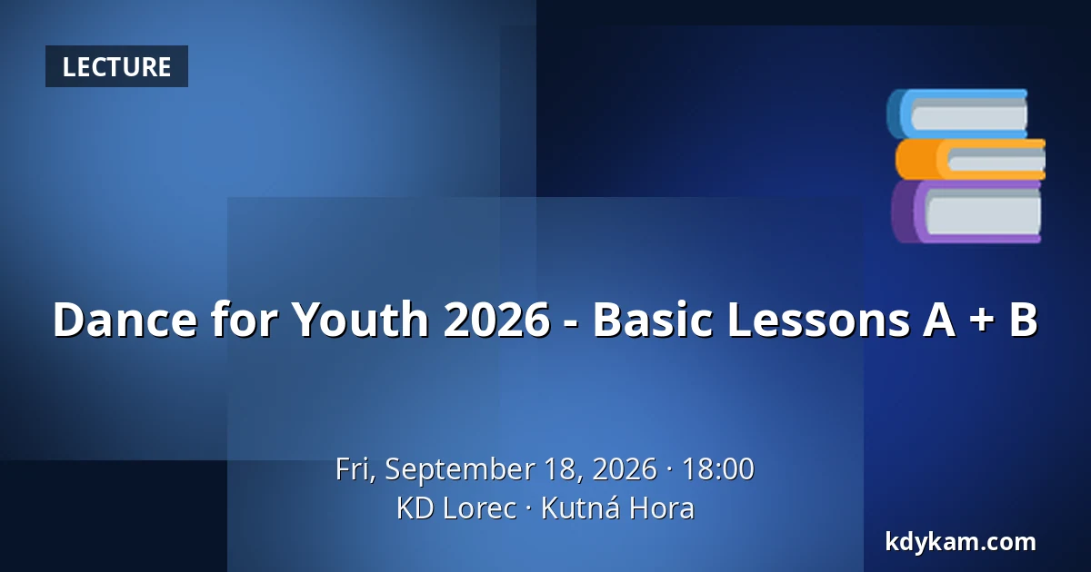 Dance for Youth 2026 - Basic Lessons A + B — KD Lorec, Kutná Hora