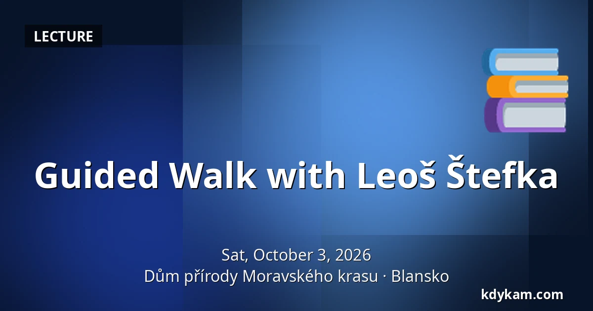 Guided Walk with Leoš Štefka — House of Nature Moravian Karst, Blansko