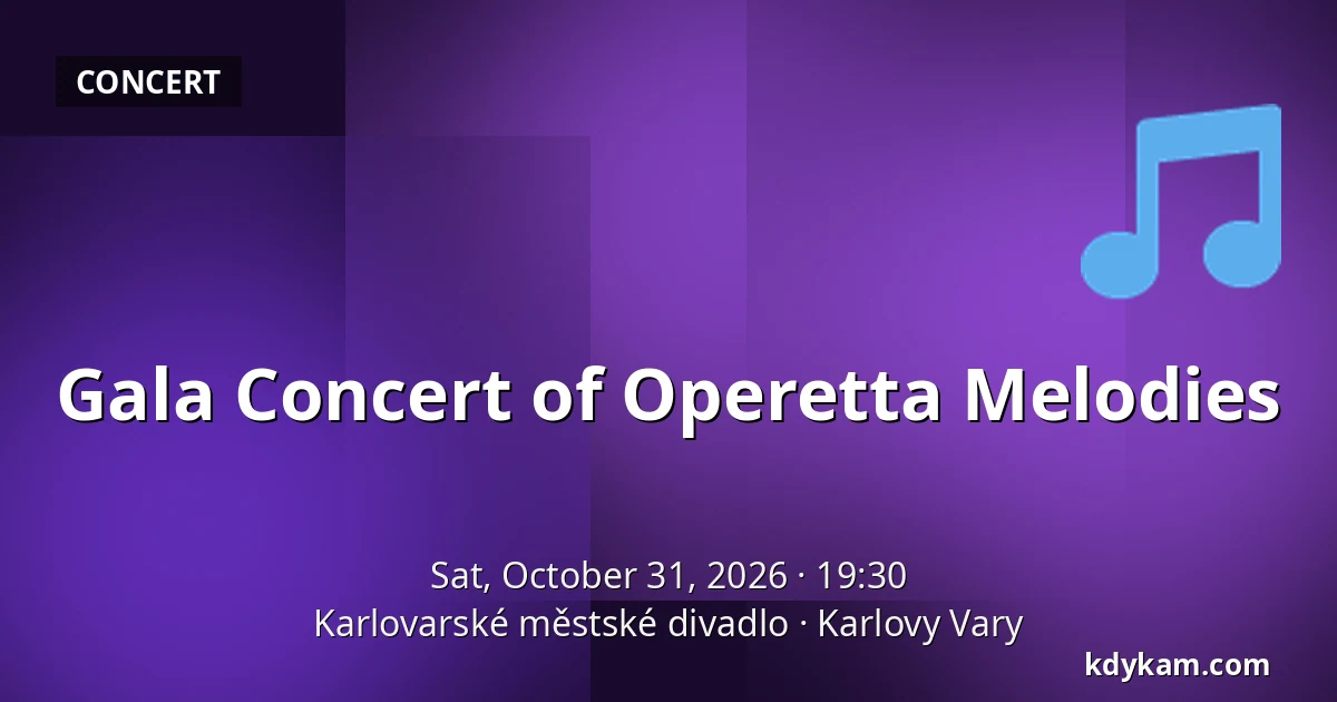 Gala Concert of Operetta Melodies — Karlovy Vary Municipal Theatre, Karlovy Vary