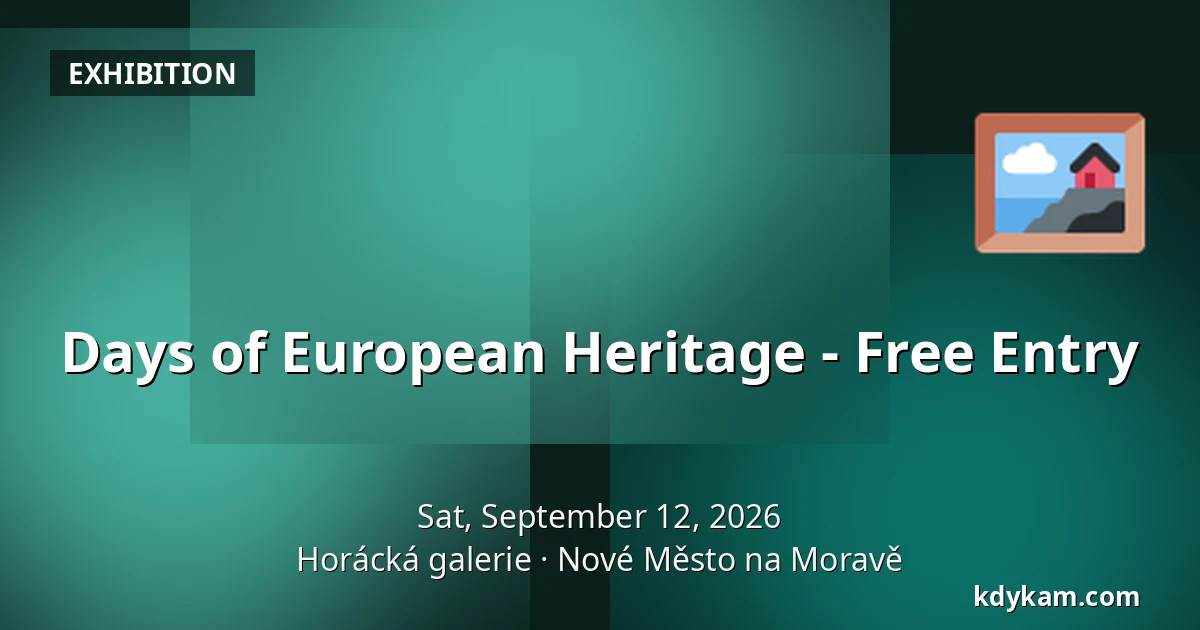 Days of European Heritage - Free Entry — Horáck Gallery, Nové Město na Moravě