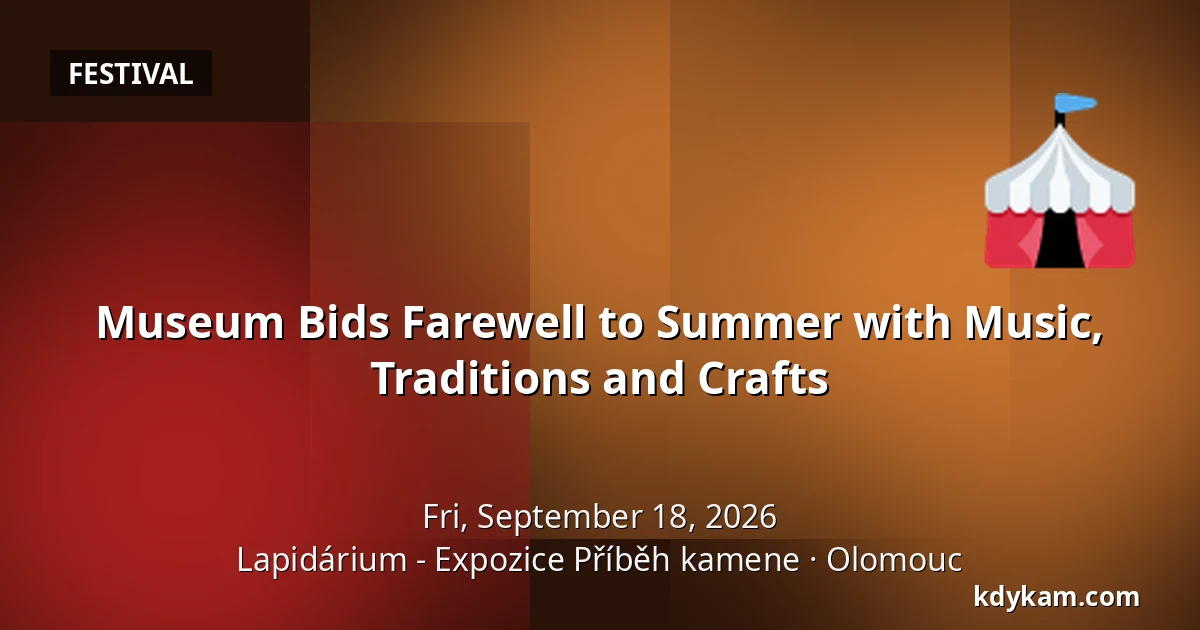 Museum Bids Farewell to Summer with Music, Traditions and Crafts — Lapidarium - The Story of Stone Exhibition, Olomouc