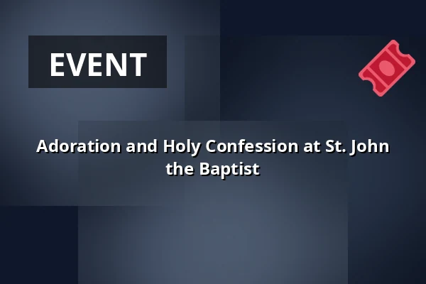 Adoration and Holy Confession at St. John the Baptist — Kostel sv. Mikuláše, Znojmo