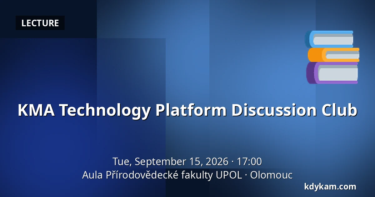 KMA Technology Platform Discussion Club — Aula of the Faculty of Natural Sciences UPOL, Olomouc