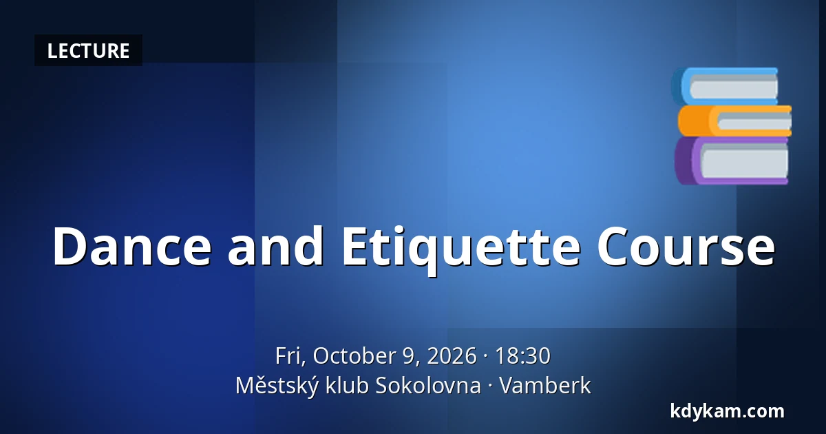 Dance and Etiquette Course — Městský klub Sokolovna, Vamberk