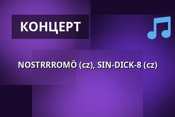 NOSTRRROMÖ (cz), SIN-DICK-8 (cz) — Klub 007 Strahov, Прага