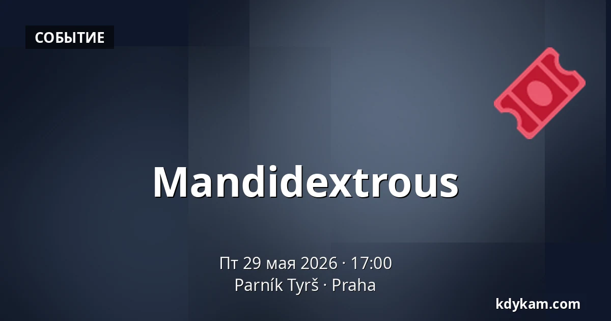 Mandidextrous — Parník Tyrš, Прага