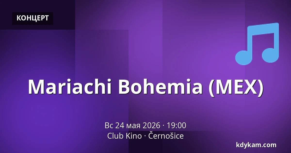 Mariachi Bohemia (MEX) — Club Kino, Černošice
