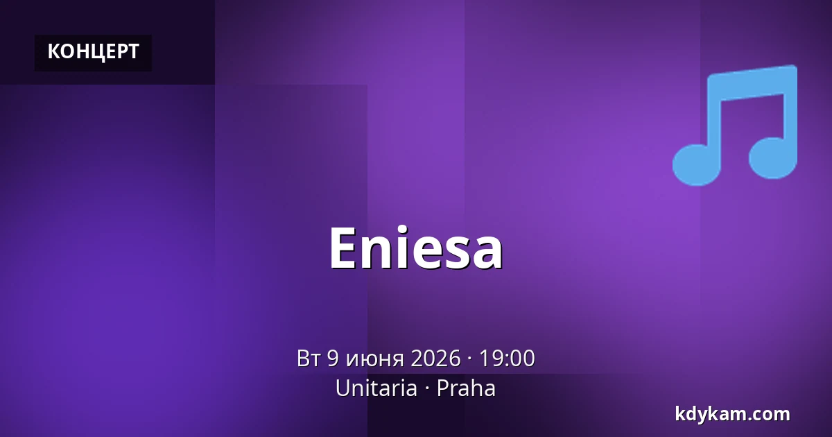 Eniesa — Unitaria, Прага
