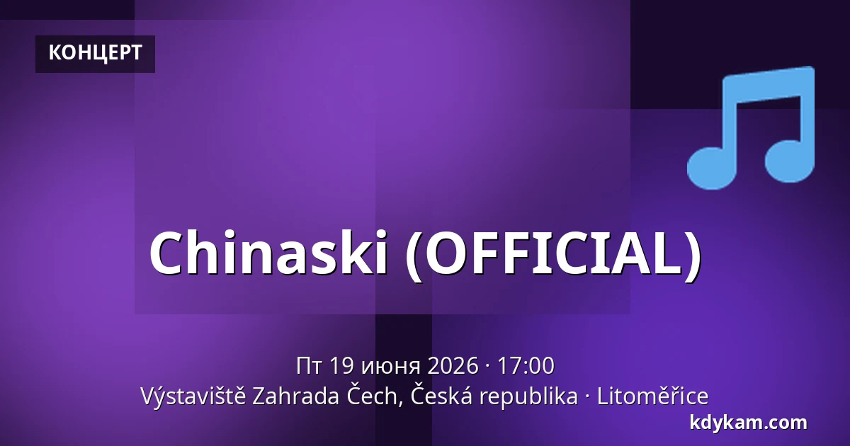 Chinaski (OFFICIAL) — Výstaviště Zahrada Čech, Česká republika, Litoměřice