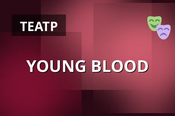 YOUNG BLOOD — Divadlo Na Vinohradech, Прага