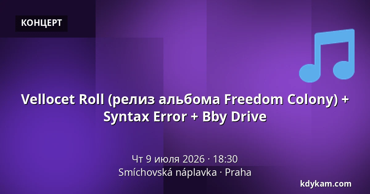 Vellocet Roll (релиз альбома Freedom Colony) + Syntax Error + Bby Drive — Smíchovská náplavka, Прага