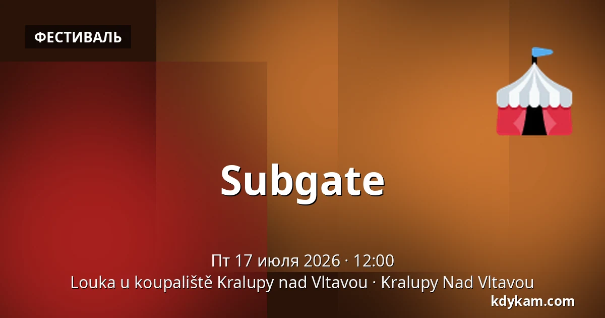 Subgate — Louka u koupaliště Kralupy nad Vltavou, Kralupy Nad Vltavou