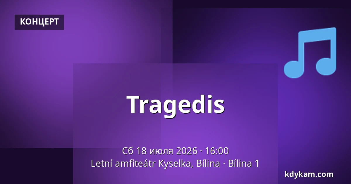 Tragedis — Letní amfiteátr Kyselka, Bílina, Bílina 1