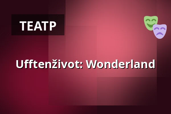 Ufftenživot: Wonderland — Studio Alta, Прага