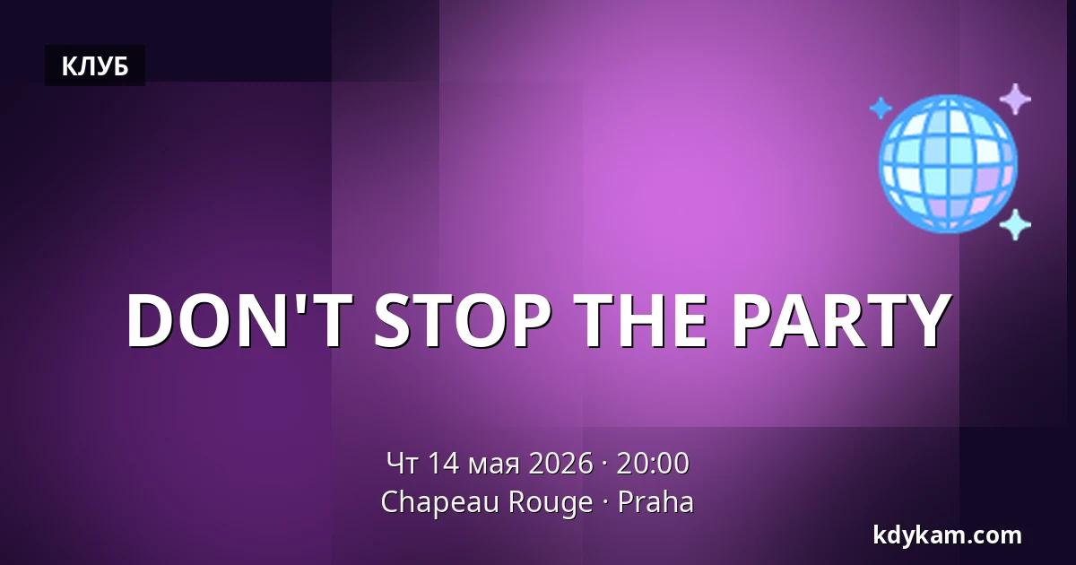 DON'T STOP THE PARTY — Chapeau Rouge, Прага