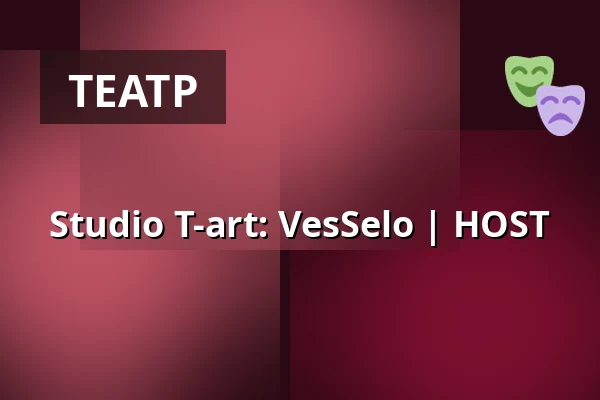 Studio T-art: VesSelo | HOST — MeetFactory, Прага