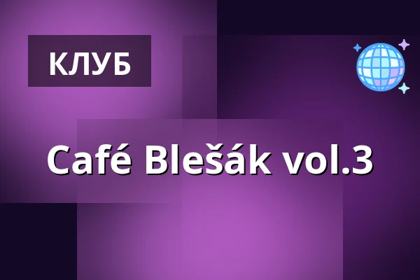 Café Blešák vol.3 — Кафе На пул цесты, Прага